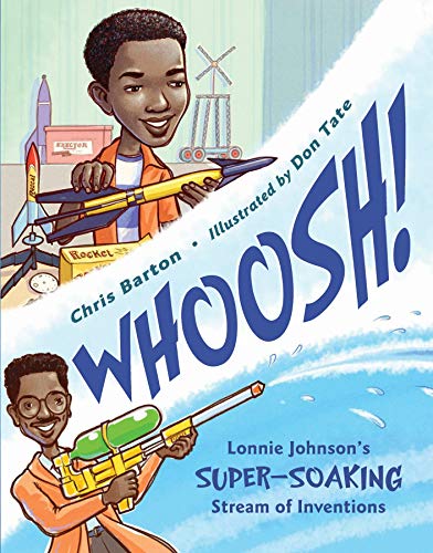 Whoosh!: Lonnie Johnson's Super-Soaking Strea