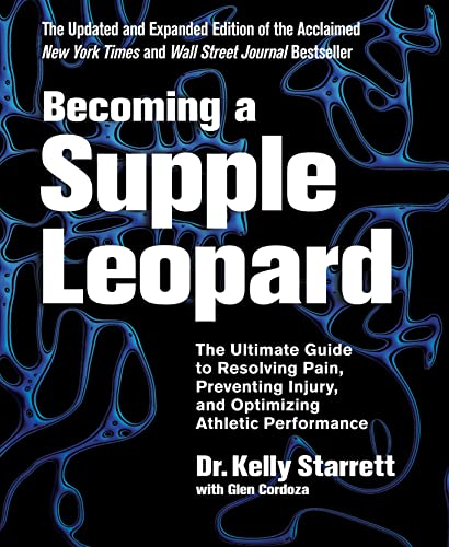 Becoming a Supple Leopard 2nd Edition: The Ultimate Guide to Resolving Pain, Pre [Hardcover]