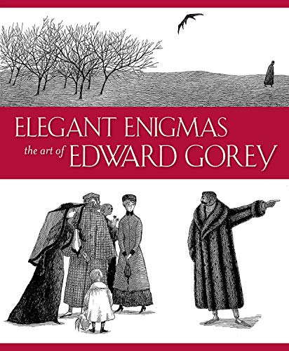 Elegant Enigmas  The Art of Edard Gorey [Hardcover]