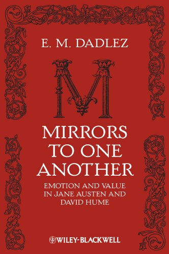 Mirrors to One Another: Emotion and Value in Jane Austen and David Hume [Hardcover]