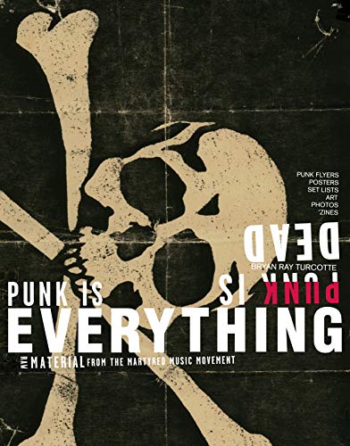 Punk is Dead, Punk is Everything [Paperback]