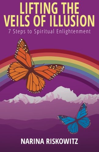 Lifting The Veils Of Illusion 7 Steps Toards Spiritual Enlightenment [Paperback]