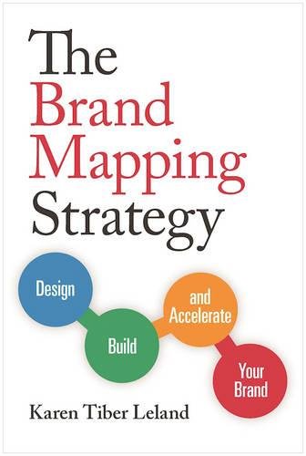 The Brand Mapping Strategy: Design, Build, and Accelerate Your Brand [Paperback]