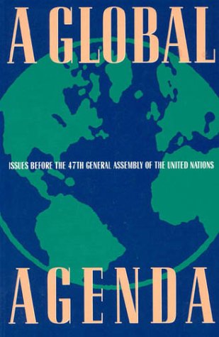 A Global Agenda: Issues Before the 47th General Assembly of the United Nations [Paperback]