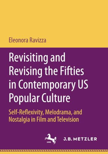 Revisiting and Revising the Fifties in Contemporary US Popular Culture: Self-Ref [Paperback]