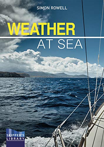 Weather at Sea: A Cruising Skipper's Guide to the Weather [Paperback]