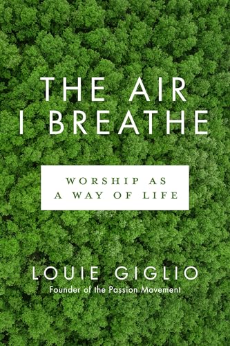 The Air I Breathe: Worship as a Way of Life [Paperback]