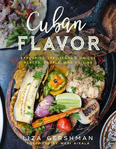 Cuban Flavor: Exploring the Island's Unique Places, People, and Cuisine [Hardcover]