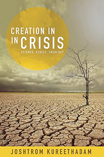 Creation In Crisis: Science, Ethics, Theology [Paperback]