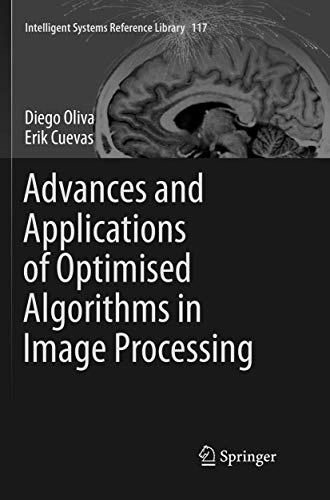 Advances and Applications of Optimised Algorithms in Image Processing [Paperback]