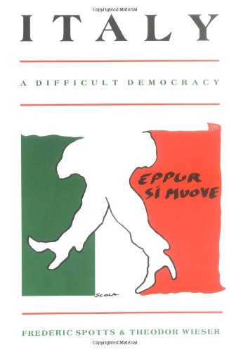 Italy A Difficult Democracy A Survey of Italian Politics [Paperback]