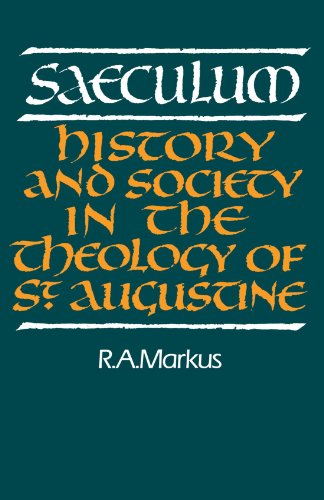 Saeculum History and Society in the Theology of St Augustine [Paperback]