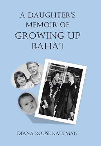 A Daughter's Memoir Of Groing Up Baha'i [Hardcover]