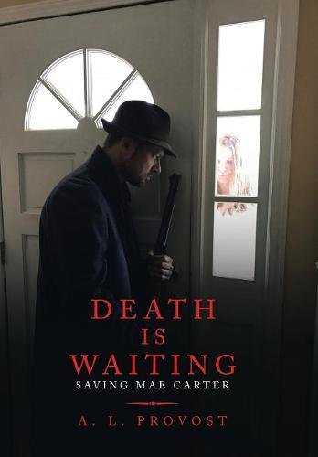 Death Is Waiting  Saving Mae Carter [Hardcover]