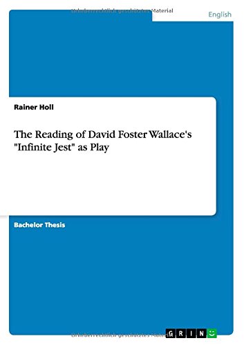 Reading of David Foster Wallace's Infinite Jest As Play [Paperback]