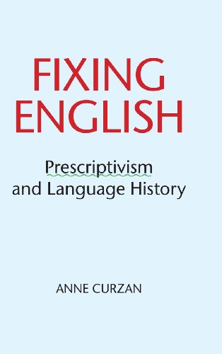 Fixing English Prescriptivism and Language History [Hardcover]