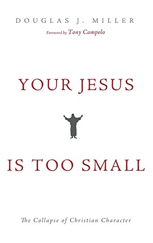 Your Jesus Is Too Small [Hardcover]