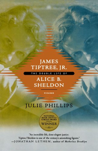 James Tiptree, Jr. The Double Life of Alice B. Sheldon [Paperback]