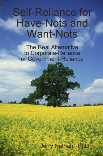 Self-Reliance for Have-Nots and Want-Nots [Paperback]