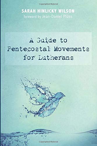 A Guide To Pentecostal Movements For Lutherans [Paperback]