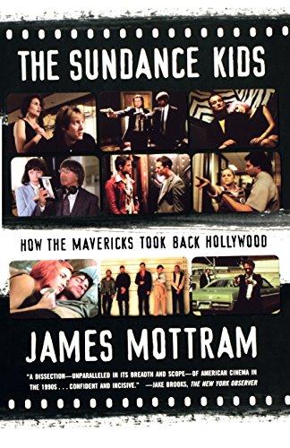 The Sundance Kids Ho the Mavericks Took Back Hollyood [Paperback]