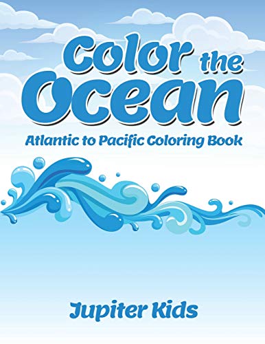 Color the Ocean  Atlantic to Pacific Coloring Book [Paperback]