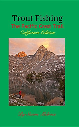 Trout Fishing The Pacific Crest Trail [Paperback]