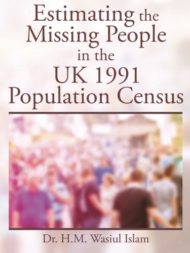 Estimating The Missing People In The Uk 1991 Population Census [Paperback]