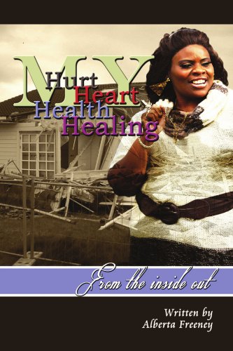 My Hurt My Heart My Health My Healing  From the Inside Out [Paperback]