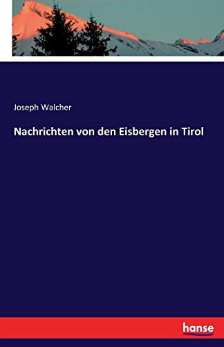 Nachrichten Von Den Eisbergen In Tirol (german Edition) [Paperback]