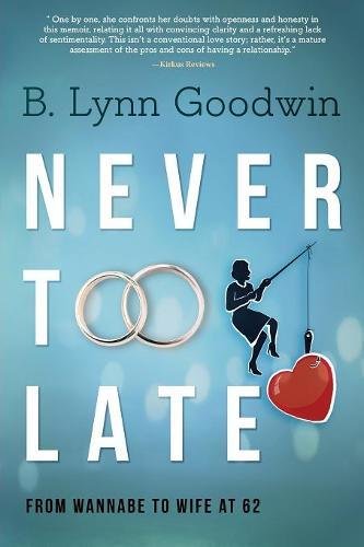 Never Too Late From Wannabe To Wife At 62 [Paperback]