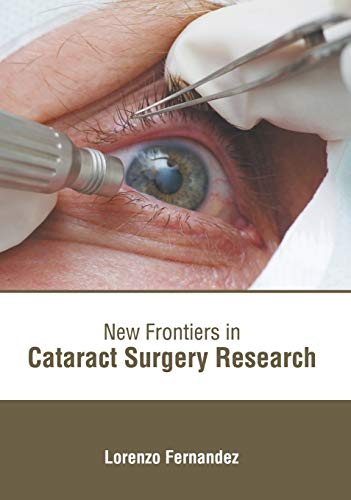 Ne Frontiers in Cataract Surgery Research [Hardcover]