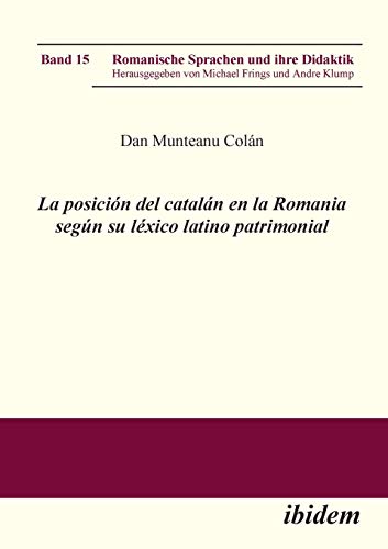 Posicin Del Cataln en la Romania Segn Su lxico Latino Patrimonial [Paperback]