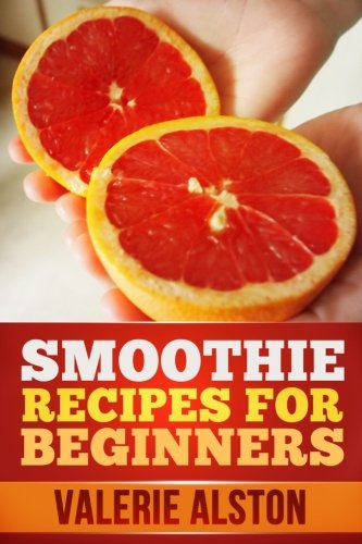 Smoothie Recipes for Beginners [Unknon]