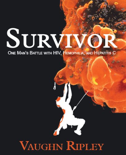 Survivor  One Man's Battle ith Hiv, Hemophilia, and Hepatitis C [Hardcover]