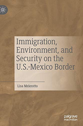 Immigration, Environment, and Security on the U.S.-Mexico Border [Hardcover]