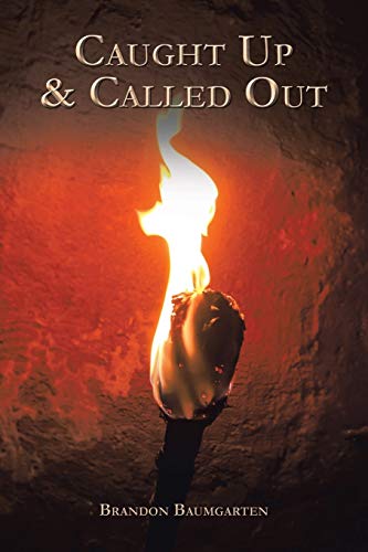 Caught Up & Called Out [Paperback]