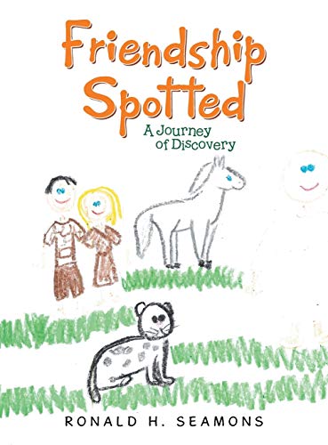 Friendship Spotted  A Journey of Discovery [Hardcover]