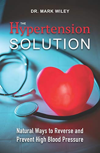 Hypertension Solution  Natural Ways to Reverse and Prevent High Blood Pressure [Paperback]