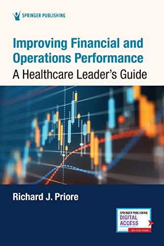 Improving Financial and Operations Performance: A Healthcare Leader's Guide [Paperback]