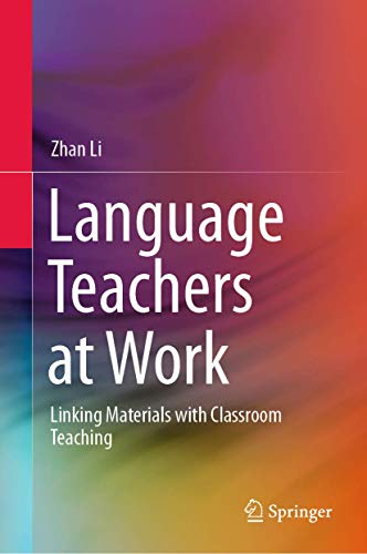 Language Teachers at Work: Linking Materials with Classroom Teaching [Hardcover]