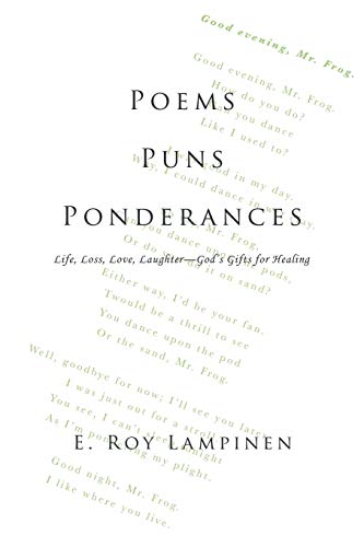 Poems--Puns--Ponderances  Life, Loss, Love, Laughter--God's Gifts for Healing [Paperback]