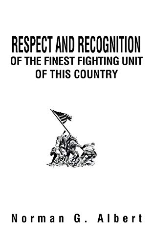 Respect and Recognition of the Finest Fighting Unit of This Country [Paperback]