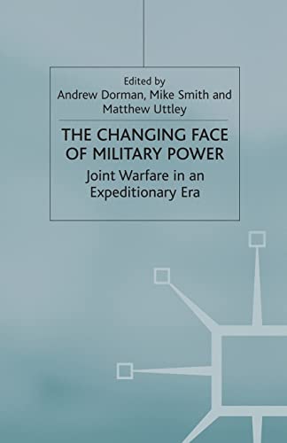 The Changing Face of Military Power: Joint Warfare in an Expeditionary Era [Paperback]