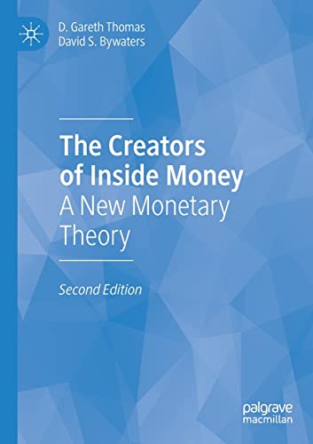 The Creators of Inside Money: A New Monetary Theory [Paperback]