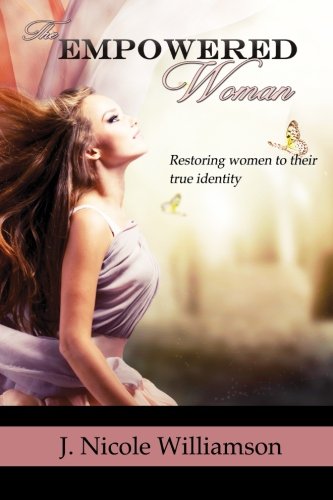 The Empoered Woman Restoring Women To Their True Identity [Paperback]