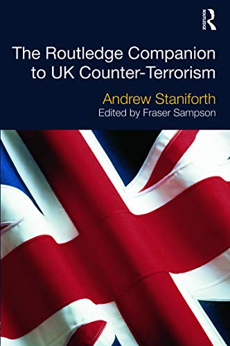 The Routledge Companion to UK Counter-Terrorism [Hardcover]