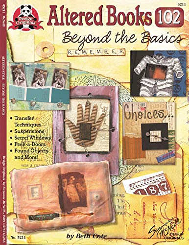 Altered Books 102: Beyond The Basics [Paperback]