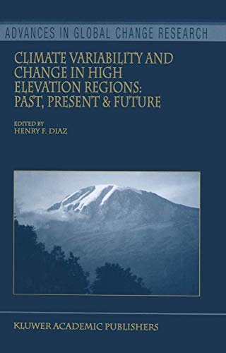 Climate Variability and Change in High Elevation Regions: Past, Present & Fu [Hardcover]