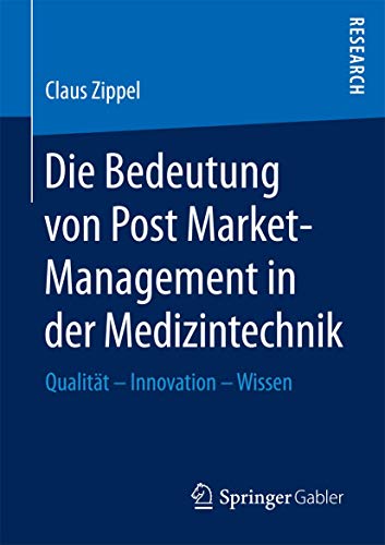 Die Bedeutung von Post Market-Management in der Medizintechnik: Qualitt  Innov [Paperback]